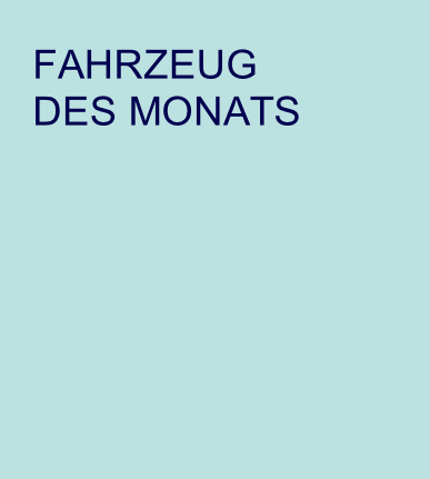 FAHRZEUG
DES MONATS
